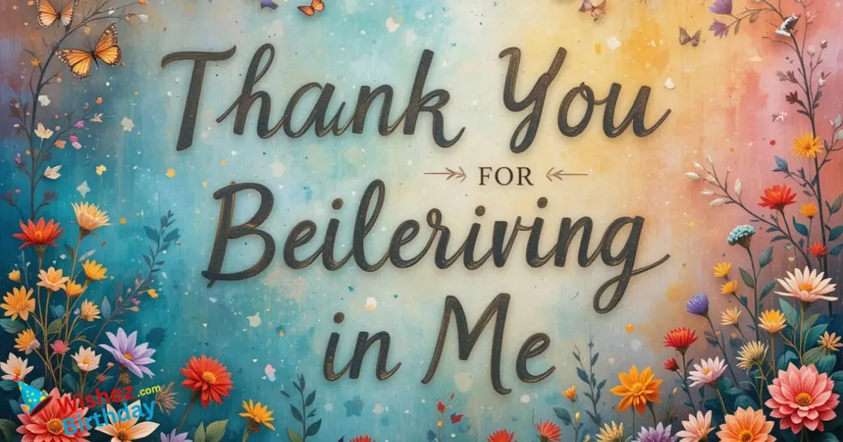 Believing In Me Heartfelt Thanks