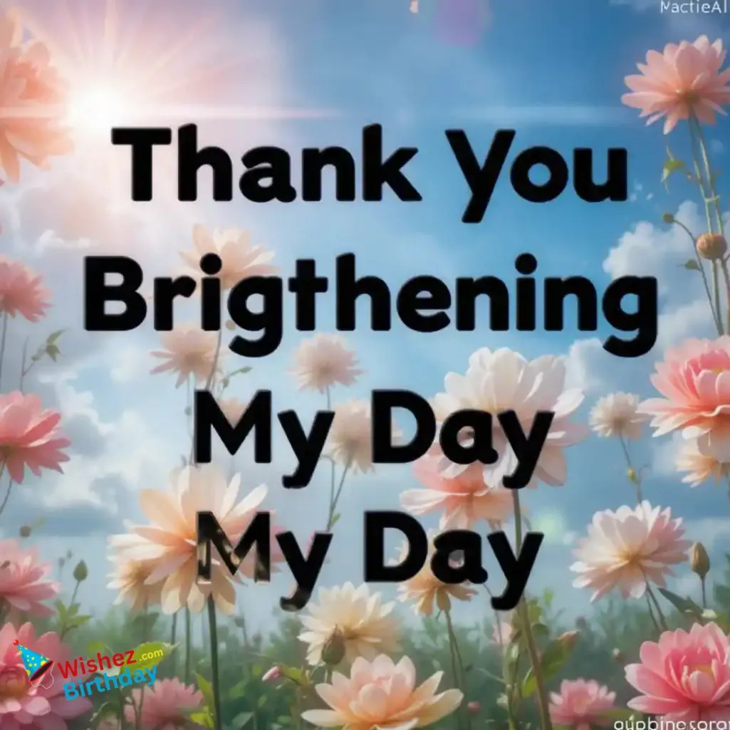 Brightening My Day Message