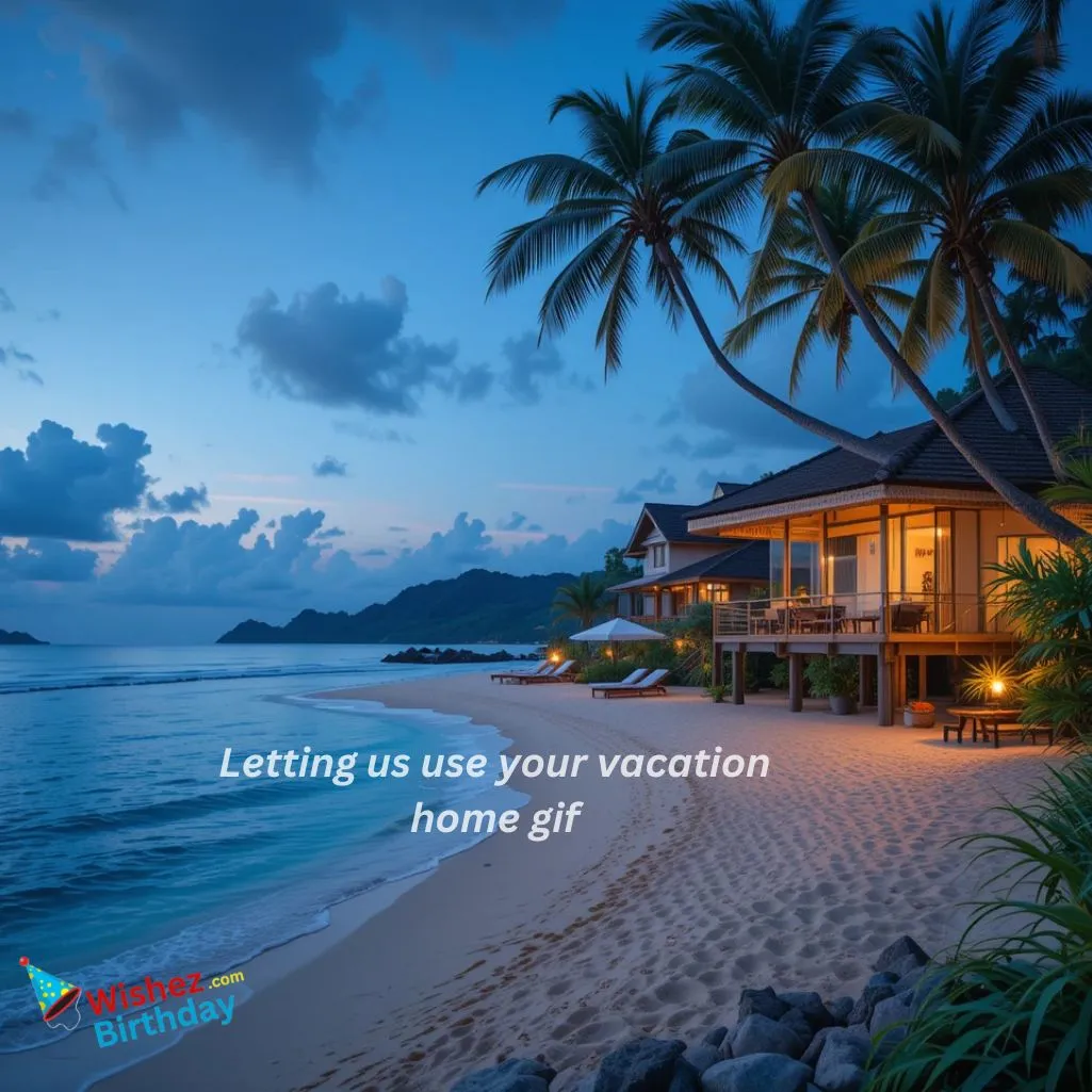 Your Vacation Home Gif