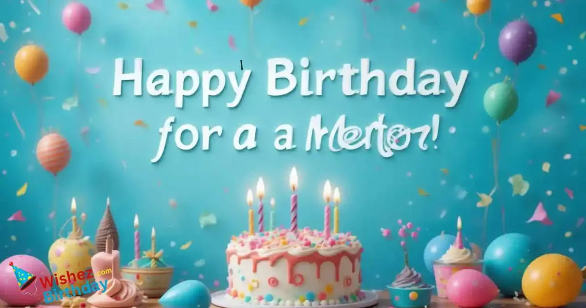 Birthday Wishes For A Mentor