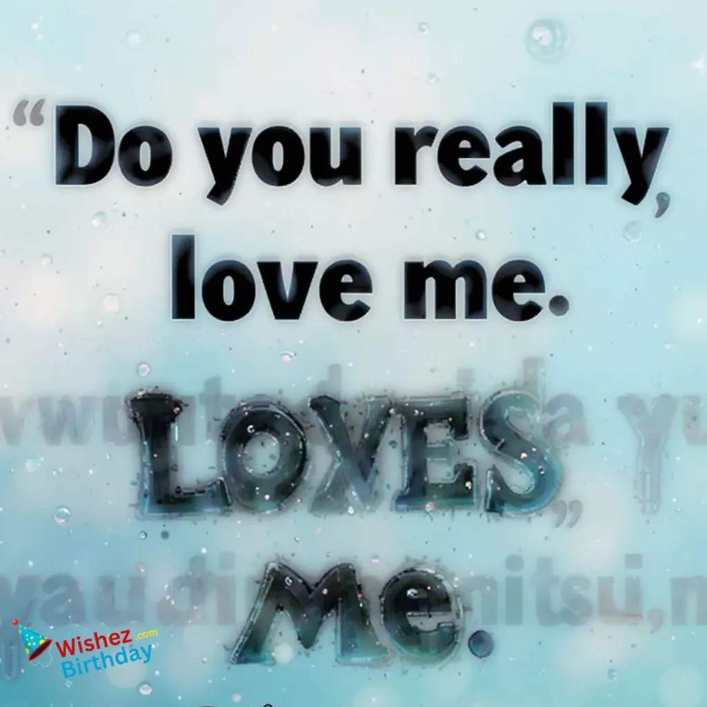 Do You Really Love Me Quotes