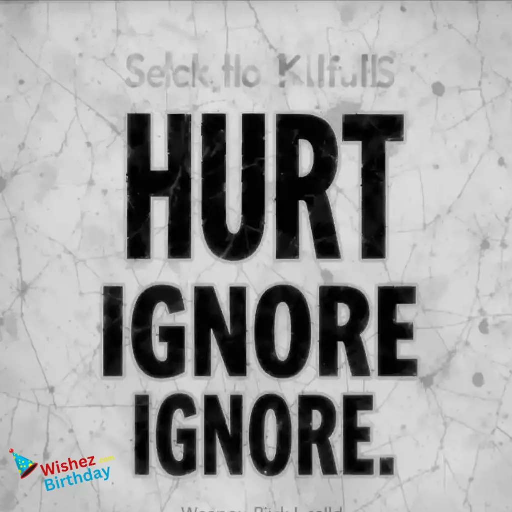 Hurt Ignore Quotes