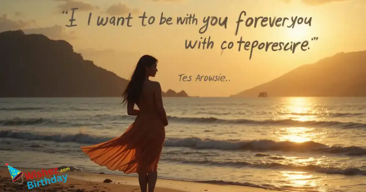 I Want To Be With You Forever Quotes