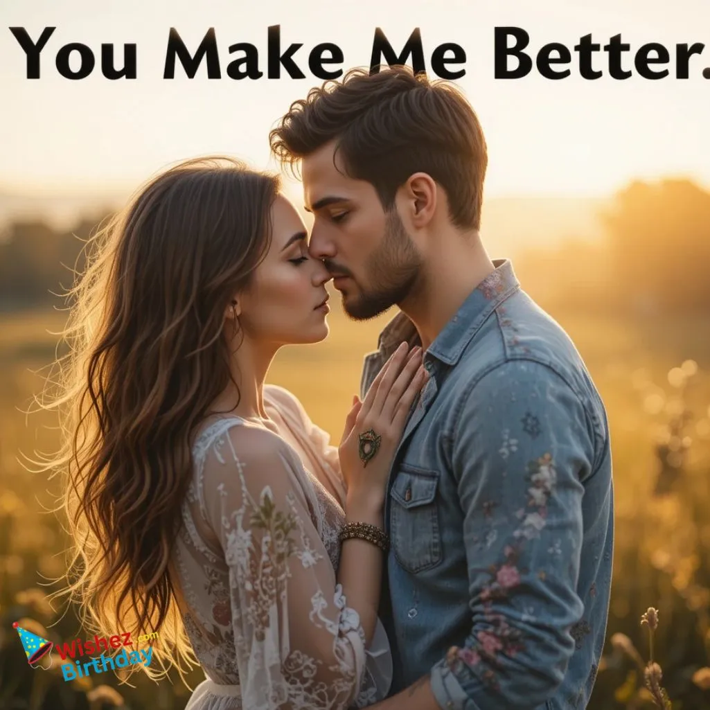 Make Me Better Quotes For Him