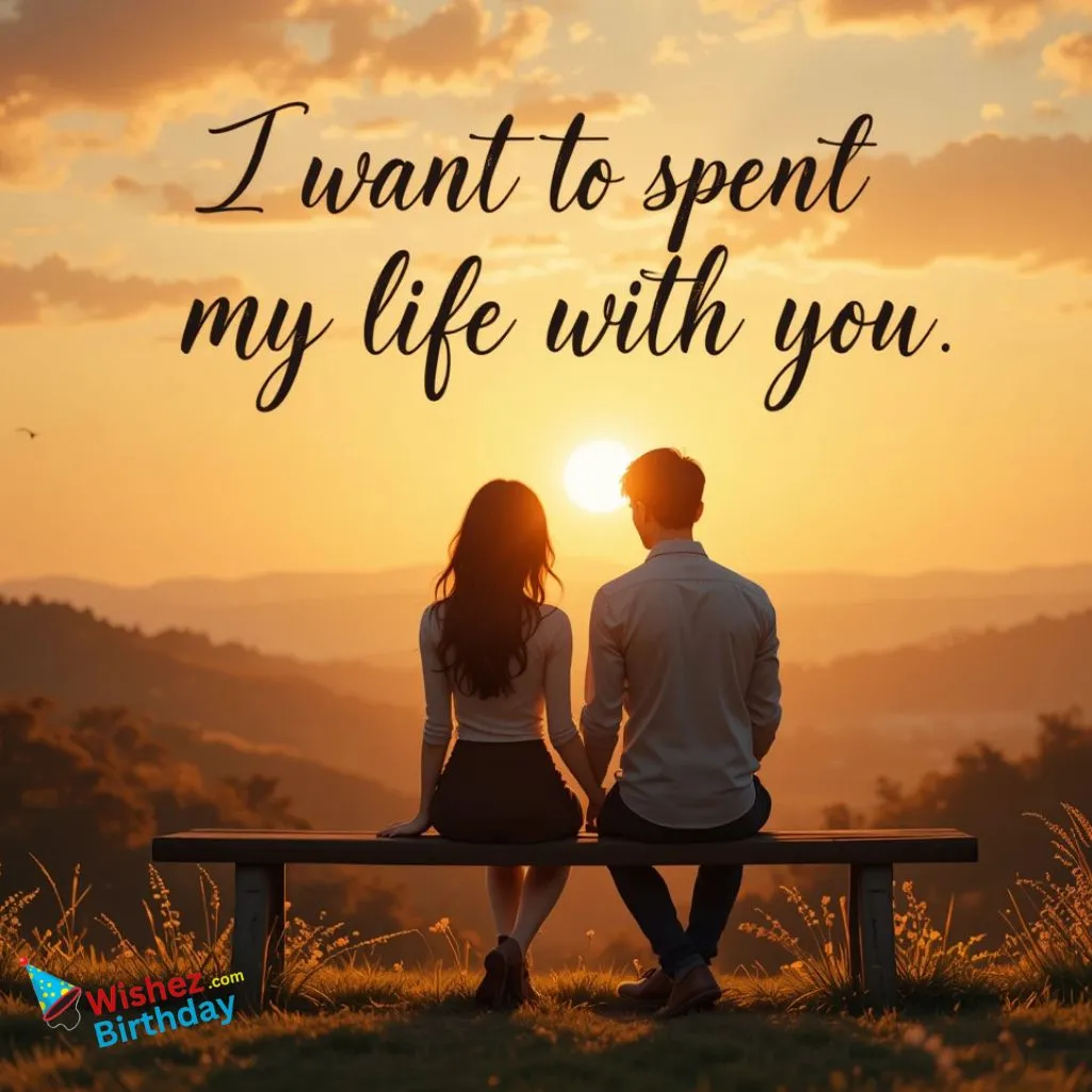 Spend The Rest Of My Life With You Quotes Short