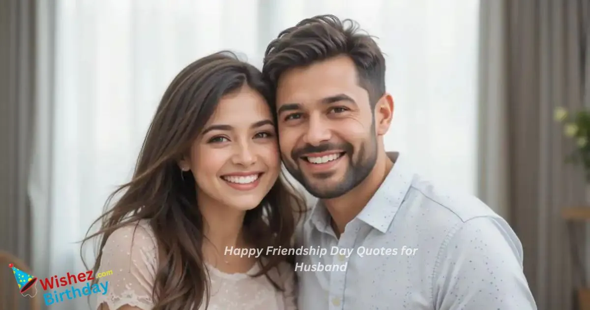 Friendship Day Quotes For Husband